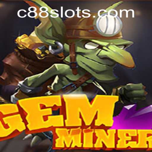 Exploring the Exciting World of GemMiner and C88 Slot